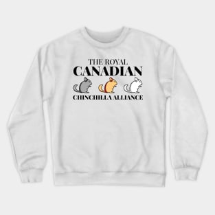 The Royal Canadian Chinchilla Alliance Crewneck Sweatshirt